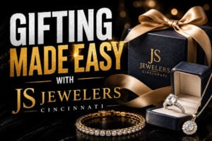 Gifting Made Easy With Js Jewelers Cincinnati