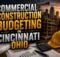 Commercial Construction Budgeting in Cincinnati Ohio