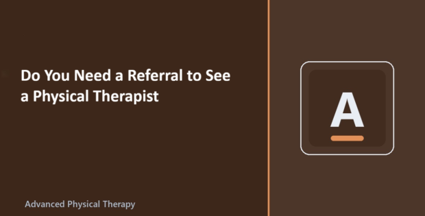 Do You Need a Referral to See a Physical Therapist